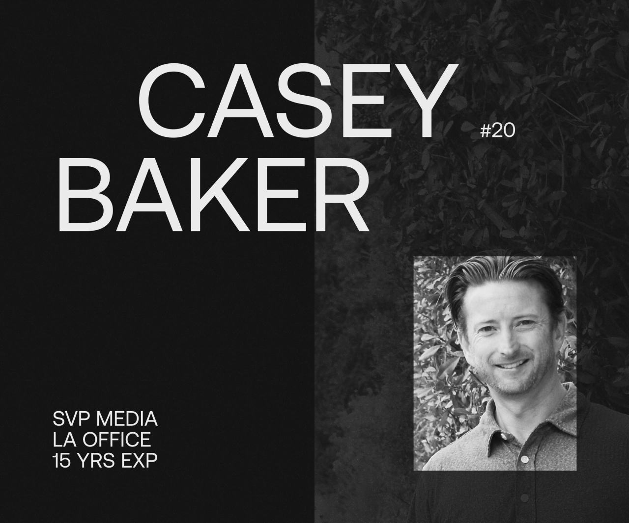 Casey Baker - SVP of Media