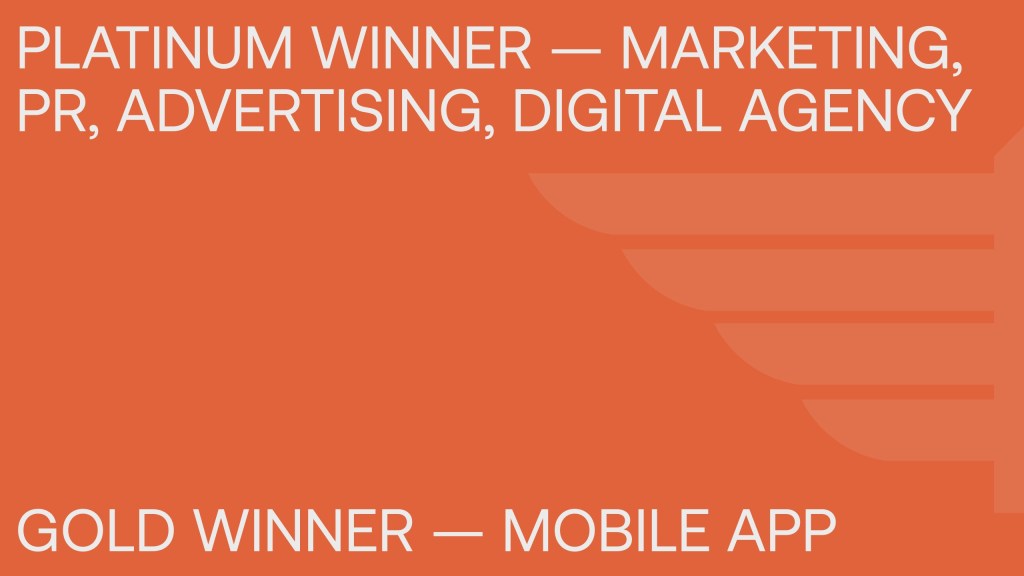 Platinum Winner Marketingm PR, Advertising, Digital Agency. Gold Winner, Mobile App